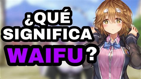 mai waifu|que veut dire waifu.